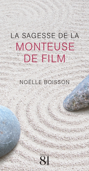 SAGESSE DE LA MONTEUSE DE FILM