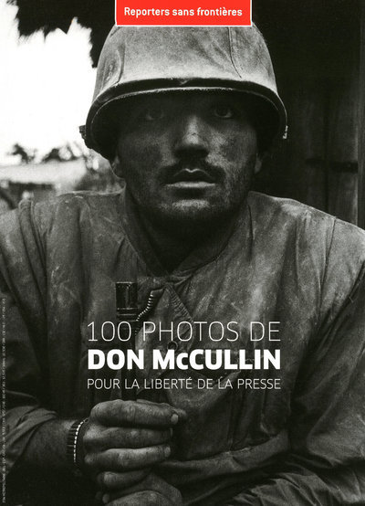 100 PHOTOS DE DON MCCULLIN POUR LA LIBERTE DE LA PRESSE