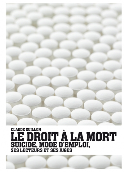 DROIT A LA MORT (LE) - SUICIDE, MODE D´EMPLOI