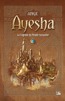 AYESHA, LA LEGENDE DU PEUPLE TURQUOISE - INTEGRALE