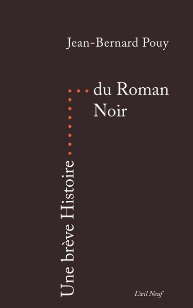 BREVE HISTOIRE DU ROMAN NOIR