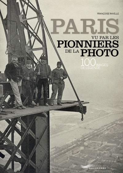 PARIS VU PAR LES PIONNIERS DE LA PHOTO