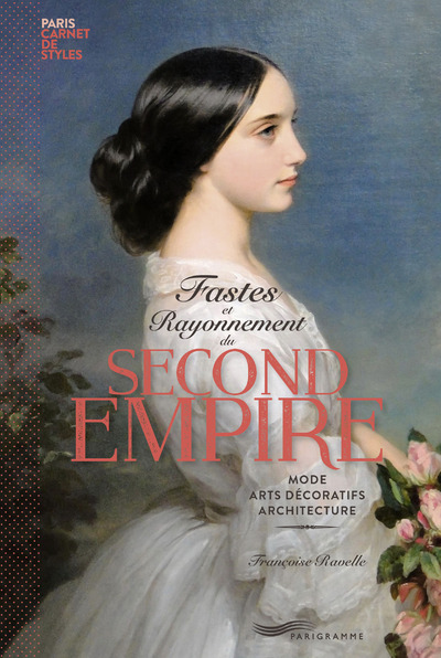 FASTES ET RAYONNEMENT DU SECOND EMPIRE - PARIS CARNET DE STYLE