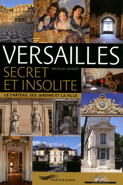 VERSAILLES SECRET ET INSOLITE