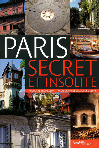 PARIS SECRET ET INSOLITE 2009