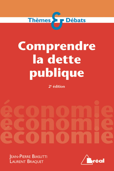 COMPRENDRE LA DETTE PUBLIQUE 2E EDITION