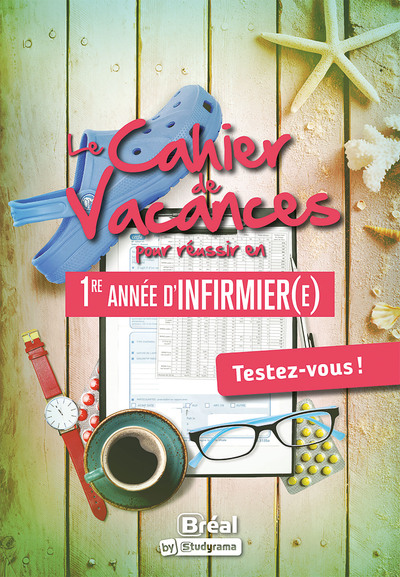 CAHIER DE VACANCES POUR REUSSIR EN PREMIERE ANNEE D´INFIRMIER