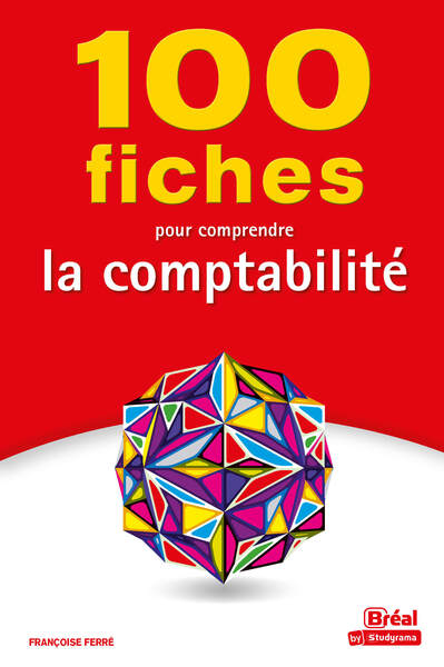 100 FICHES POUR COMPRENDRE LA COMPTABILITE