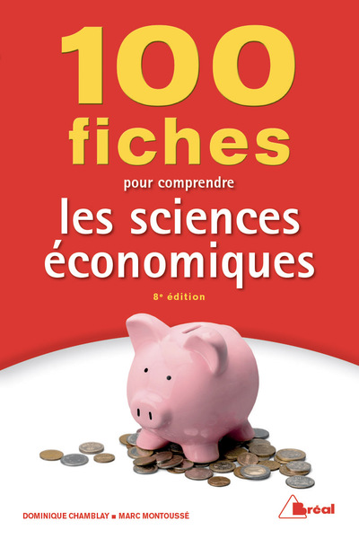 100 FICHES POUR COMPRENDRE LES SCIENCES ECONOMIQUES