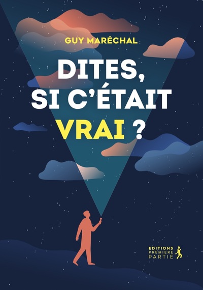 DITES, SI C´ETAIT VRAI ?
