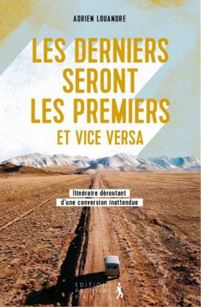 DERNIERS SERONT LES PREMIERS ET VICE VERSA - ITINERAIRE DEROUTANT DA UN