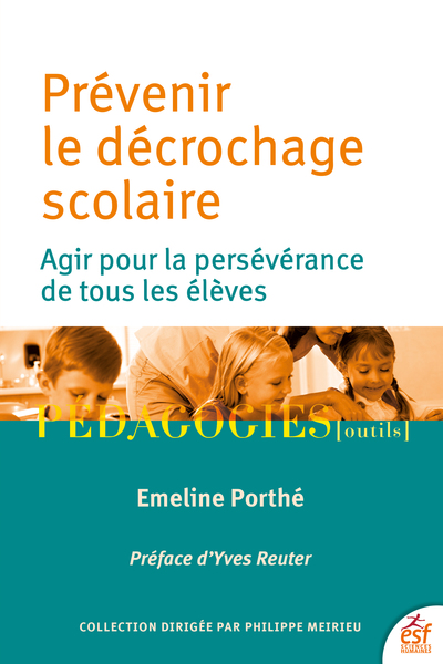 PREVENIR LE DECROCHAGE SCOLAIRE - AGIR POUR LA PERSEVERANCE DE TOUS LES ELEVES