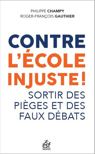 CONTRE L´ECOLE INJUSTE ! - QUESTIONNER L´IMAGINAIRE SCOLAIRE, DISCERNER LES