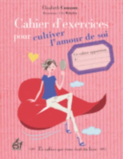CAHIER D´EXERCICES POUR CULTIVER L´AMOUR DE SOI