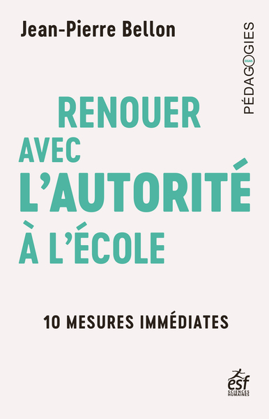RENOUER AVEC L´AUTORITE A L´ECOLE - 10 MESURES IMMEDIATES