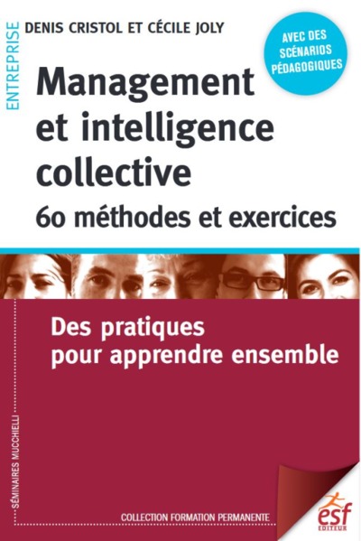 MANAGEMENT ET INTELLIGENCE COLLECTIVE : 60 METHODES ET EXERCICES