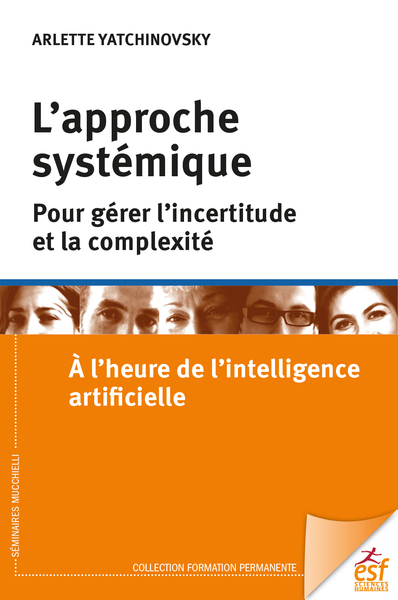 L´APPROCHE SYSTEMIQUE POUR GERER L´INCERTITUDE ET LA COMPLEXITE - A L´EPREUVE DE L´INTELLIGENCE ARTI