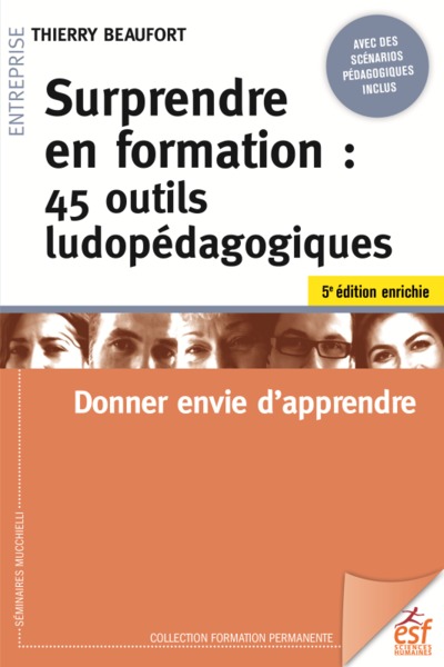 SURPRENDRE EN FORMATION : 45 OUTILS LUDOPEDAGOGIQUES - DONNER ENVIE D´APPRE