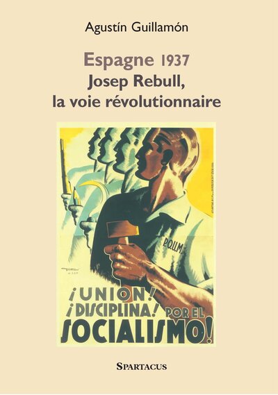 ESPAGNE 1937 JOSEP REBULL, LA VOIE REVOLUTIONNAIRE