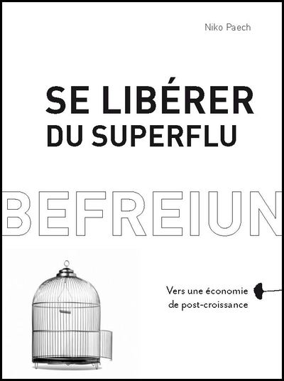 SE LIBERER DU SUPERFLU VERS UNE ECONOMIE DE POST CROISSANCE