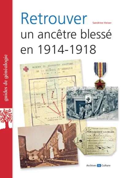 RETROUVER UN ANCETRE BLESSE EN 1914-1918