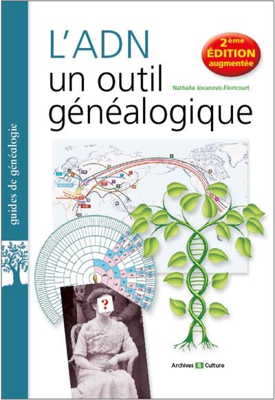 ADN  UN OUTIL GENEALOGIQUE - 2E EDITION AUGMENTEE