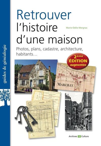 RETROUVER L´HISTOIRE D´UNE MAISON - PHOTOS, PLANS, CADASTRE, ARCHITECTURE, 