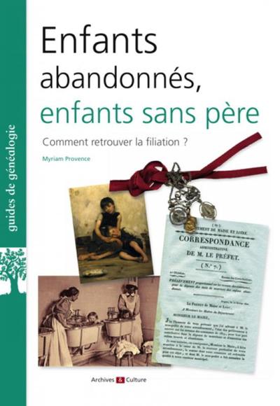 ENFANTS ABANDONNES ENFANTS SANS PERE COMMENT RETOURVER LA FILIATION