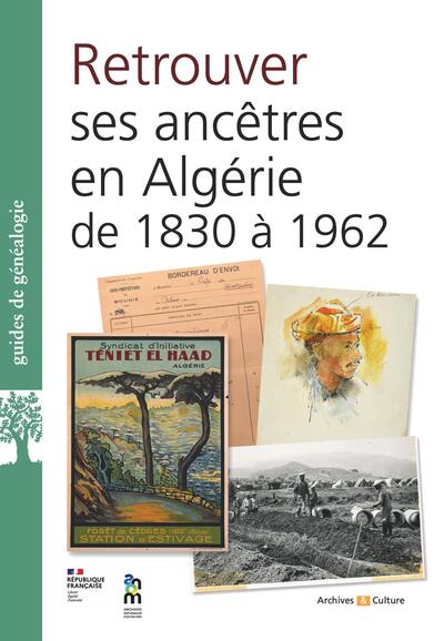 RETROUVER SES ANCETRES EN ALGERIE DE 1830 A 1962