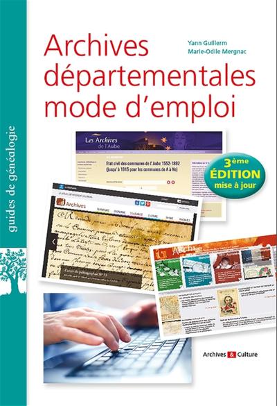ARCHIVES DEPARTEMENTALES : MODE D´EMPLOI - 3E EDITION