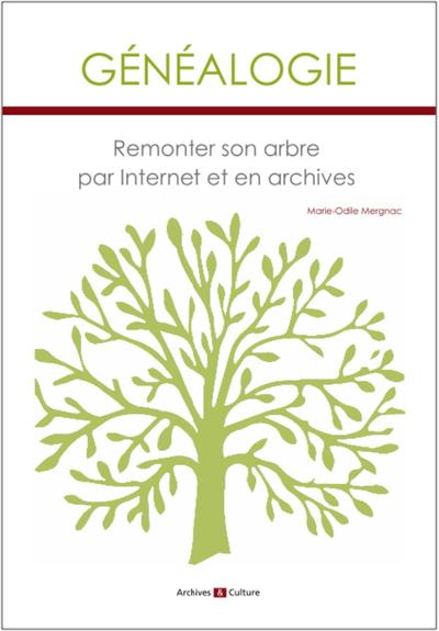 GENEALOGIE - REMONTER SON ARBRE PAR INTERNET ET EN ARCHIVES