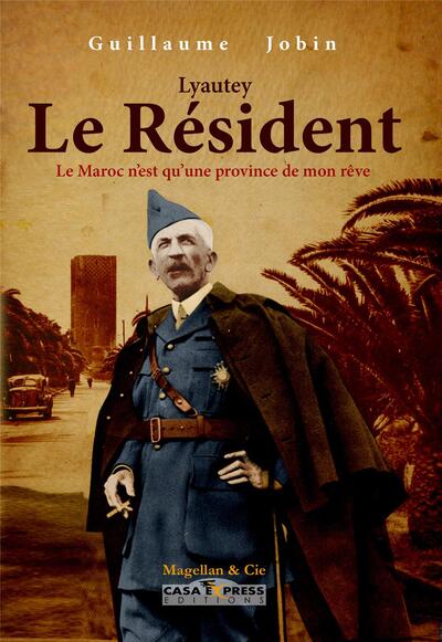 LYAUTEY, LE RESIDENT