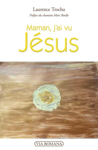 MAMAN, J´AI VU JESUS