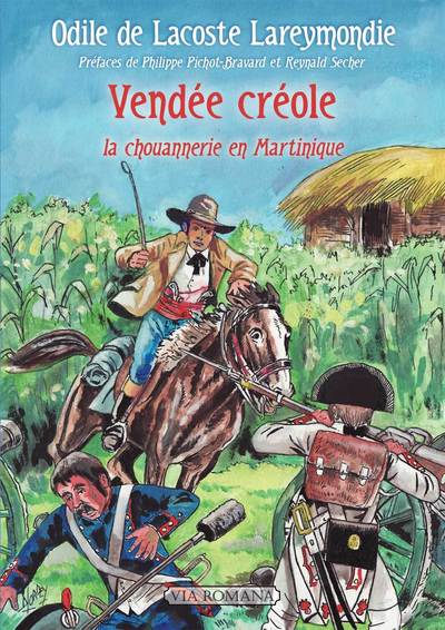 VENDEE CREOLE. LA CHOUANNERIE EN MARTINIQUE