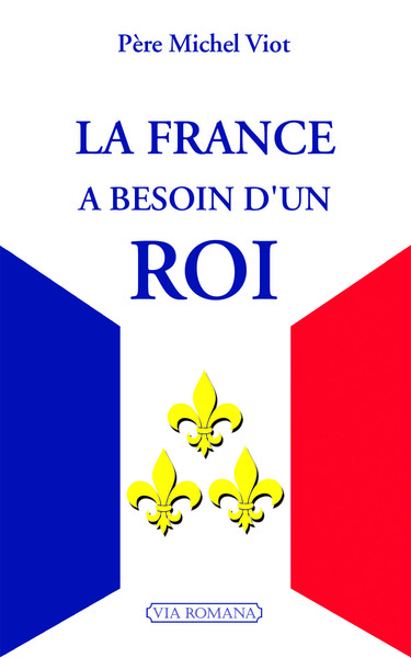 FRANCE A BESOIN D´UN ROI