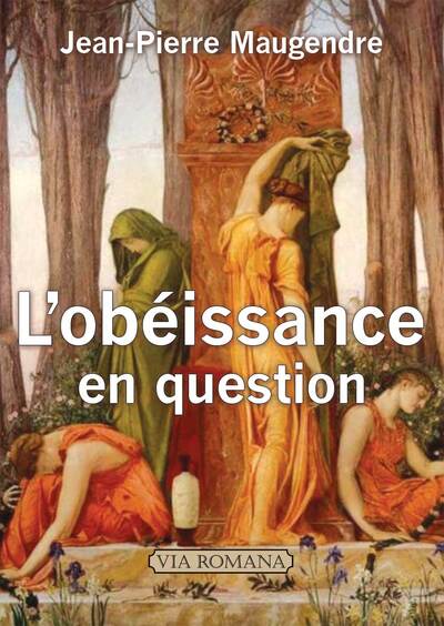 L´OBEISSANCE EN QUESTION - ENTRE SERVILITE ET LIBRE EXAMEN