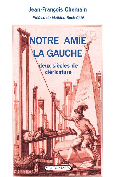 NOTRE AMIE LA GAUCHE - DEUX SIECLES DE CLERICATURE