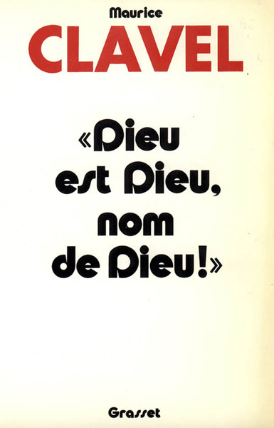 DIEU EST DIEU, NOM DE DIEU
