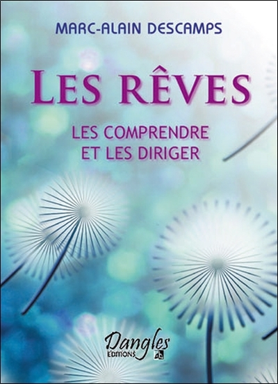 REVES - LES COMPRENDRE ET LES DIRIGER