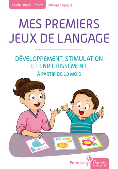 MES PREMIERS JEUX DE LANGAGE - DEVELOPPEMENT, STIMULATION ET ENRICHISSEMENT - A PARTIR DE 18 MOIS