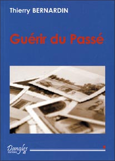 GUERIR DU PASSE
