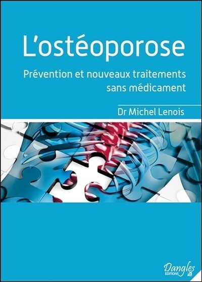 L´OSTEOPOROSE - PREVENTION ET NOUVEAUX TRAITEMENTS SANS MEDICAMENT