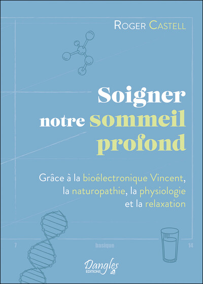 SOIGNER NOTRE SOMMEIL PROFOND - GRACE A LA BIOELECTRONIQUE VINCENT, LA NATU