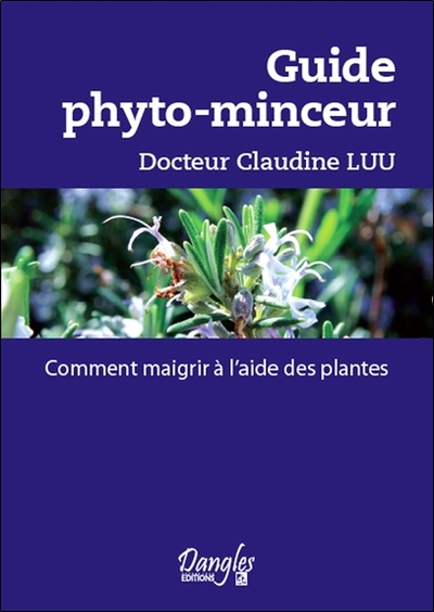 GUIDE PHYTO-MINCEUR - COMMENT MAIGRIR A L´AIDE DES PLANTES