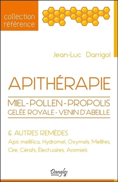 APITHERAPIE - MIEL - POLLEN - PROPOLIS - GELEE ROYALE - VENIN D´ABEILLE & AUTRES REMEDES