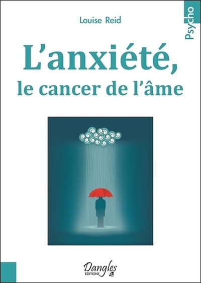 L´ANXIETE, LE CANCER DE L´AME