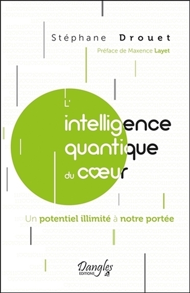 L´INTELLIGENCE QUANTIQUE DU COEUR - UN POTENTIEL ILLIMITE A NOTRE PORTEE