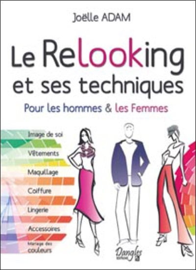 RELOOKING ET SES TECHNIQUES (LE) - POUR LES FEMMES ET LES HOMMES