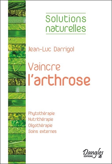 VAINCRE L´ARTHROSE - PHYTOTHERAPIE - NUTRITHERAPIE...