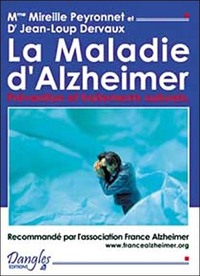 MALADIE D'ALZHEIMER (PREVENTION ET TRAITEMENTS NATURELS DE LA)